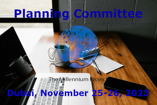 The Millennium Project Planning Committee meeting in Dubai - Nov. 25-26, 2023