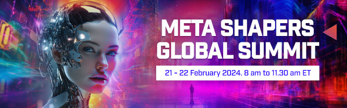 Meta Shapers Global Summit - Feb. 21-22, 2024