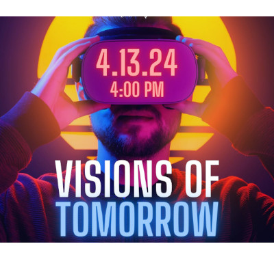 Visions of tomorrow webinar - April 13, 2024